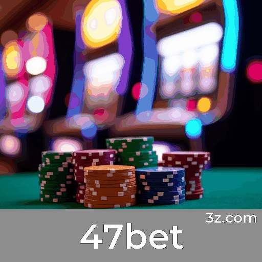 47bet: Plataforma de Apostas com Tecnologia Avançada e Experiência Única