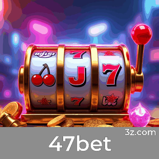 47bet: Cassino Premiado e Pagamentos Rápidos